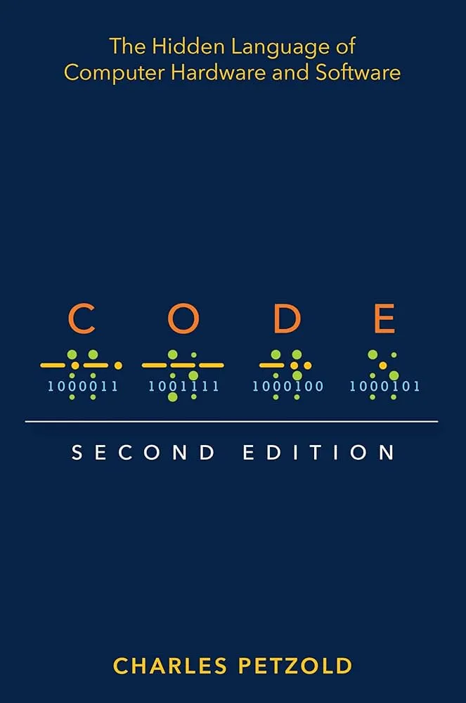 Code: The Hidden Language of Computer Hardware and Software